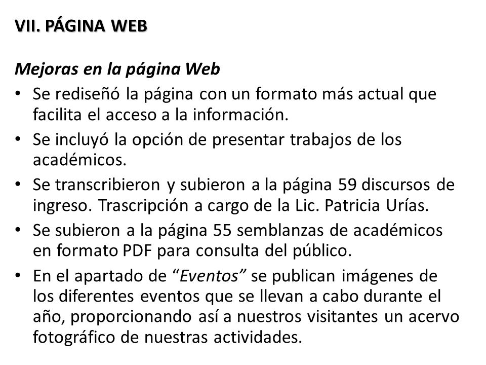 VII. PÁGINA WEB Mejoras en la página Web. Se rediseñó la página con un formato más actual que facilita el acceso a la información.