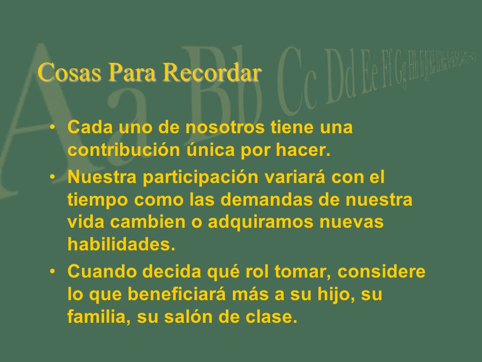 Cosas Para Recordar Cada uno de nosotros tiene una contribución única por hacer.