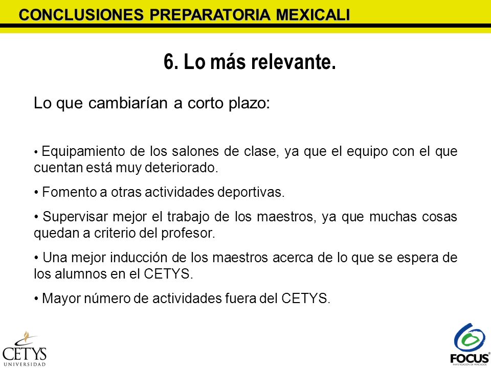 6. Lo más relevante. Lo que cambiarían a corto plazo:
