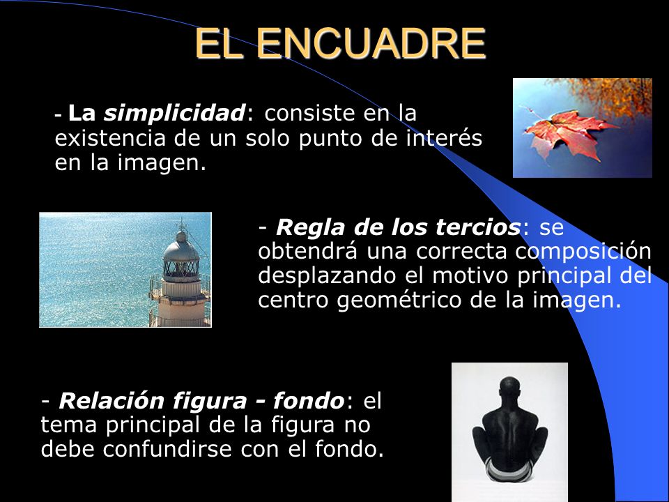 EL ENCUADRE - La simplicidad: consiste en la existencia de un solo punto de interés en la imagen.