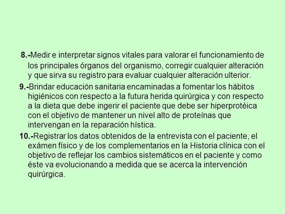 8.-Medir e interpretar signos vitales para valorar el funcionamiento de los principales órganos del organismo, corregir cualquier alteración y que sirva su registro para evaluar cualquier alteración ulterior.