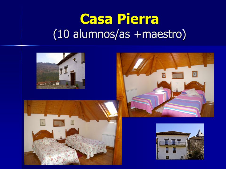 Casa Pierra (10 alumnos/as +maestro)