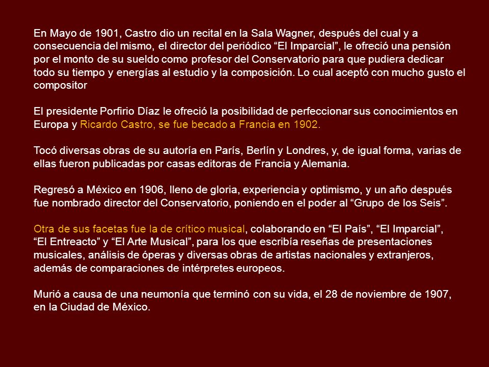 En Mayo de 1901, Castro dio un recital en la Sala Wagner, después del cual y a consecuencia del mismo, el director del periódico El Imparcial , le ofreció una pensión por el monto de su sueldo como profesor del Conservatorio para que pudiera dedicar todo su tiempo y energías al estudio y la composición. Lo cual aceptó con mucho gusto el compositor