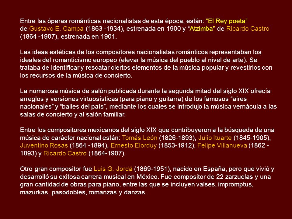 Entre las óperas románticas nacionalistas de esta época, están: El Rey poeta