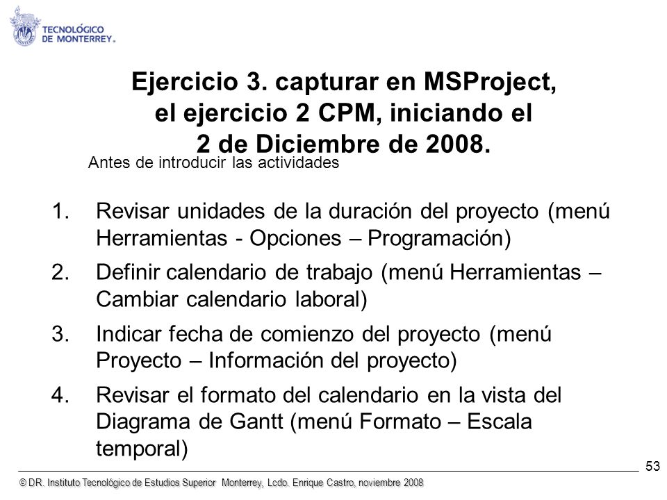 Ejercicio 3. capturar en MSProject, el ejercicio 2 CPM, iniciando el 2 de Diciembre de 2008.