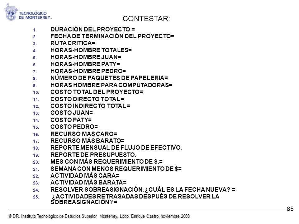 CONTESTAR: DURACIÓN DEL PROYECTO = FECHA DE TERMINACIÓN DEL PROYECTO=