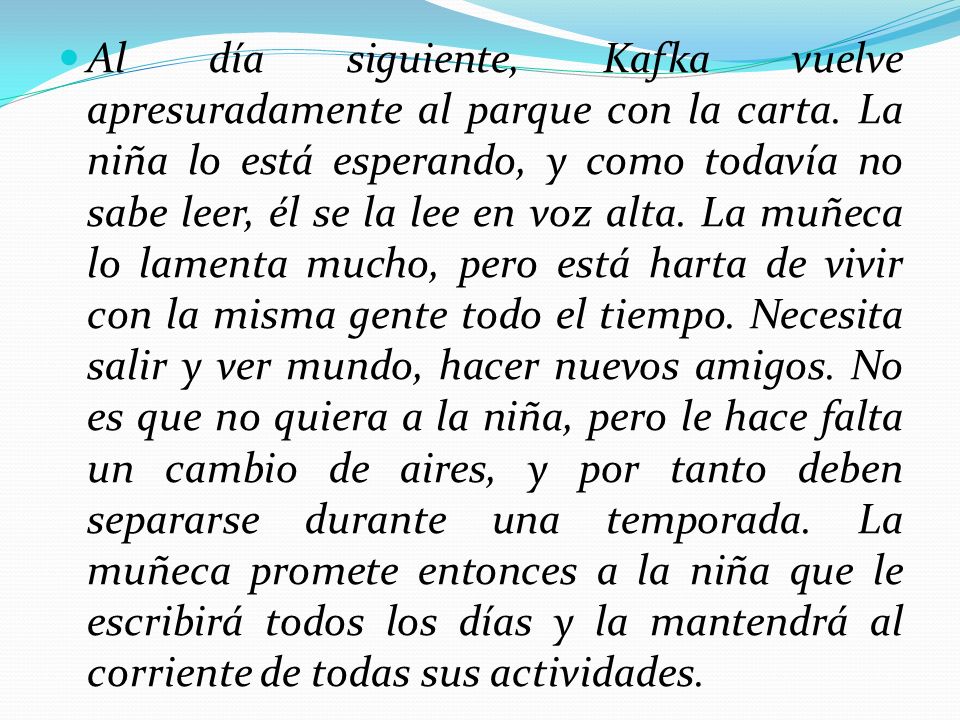 Al día siguiente, Kafka vuelve apresuradamente al parque con la carta