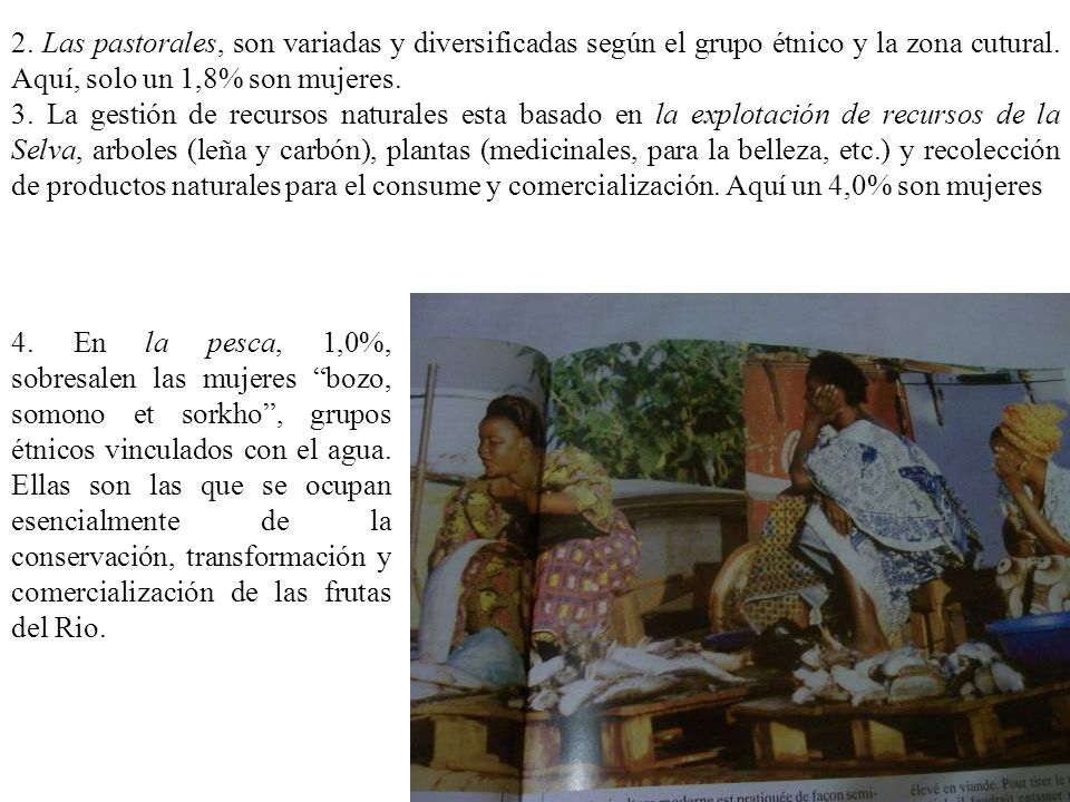 2. Las pastorales, son variadas y diversificadas según el grupo étnico y la zona cutural. Aquí, solo un 1,8% son mujeres.
