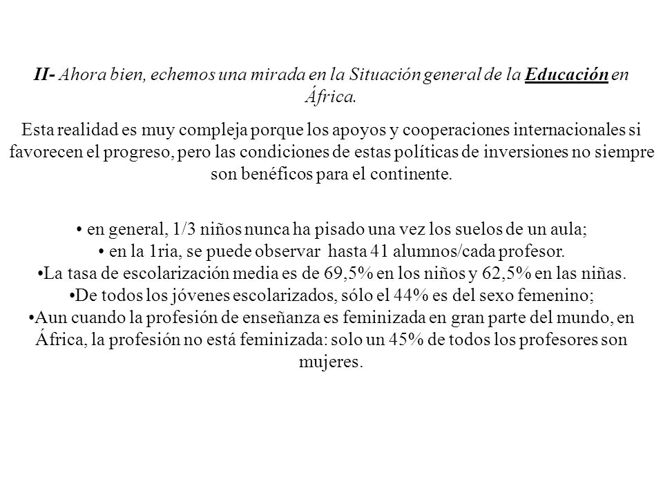 en general, 1/3 niños nunca ha pisado una vez los suelos de un aula;