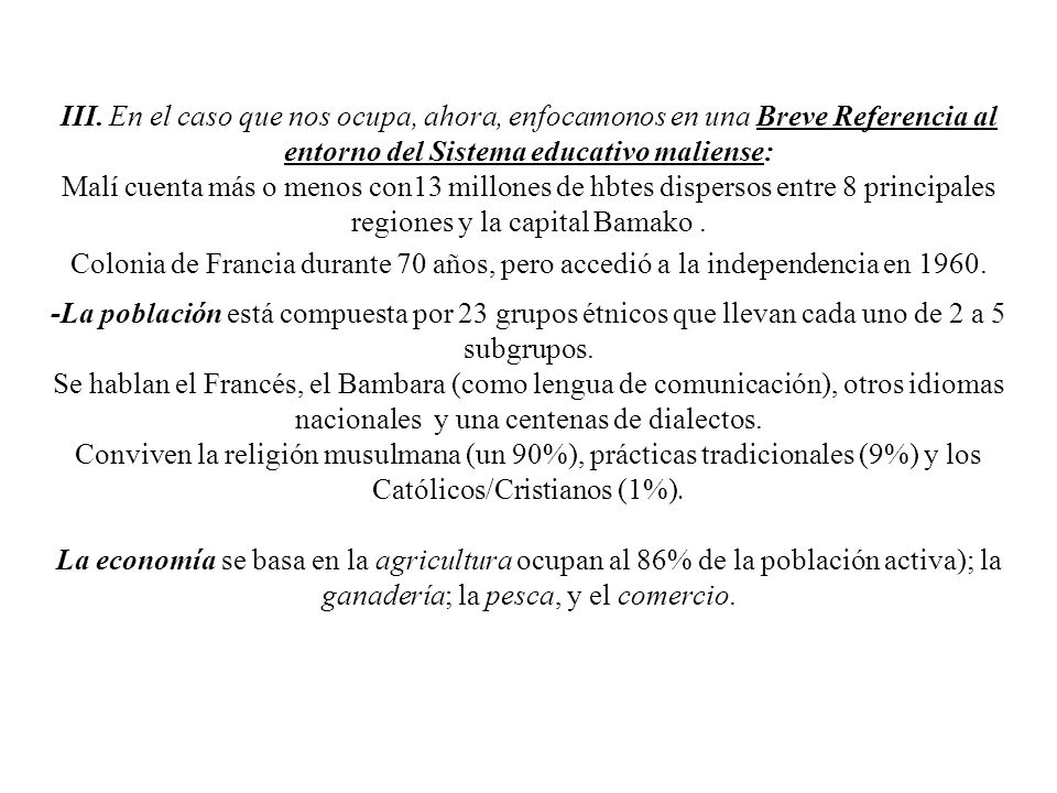III. En el caso que nos ocupa, ahora, enfocamonos en una Breve Referencia al entorno del Sistema educativo maliense: