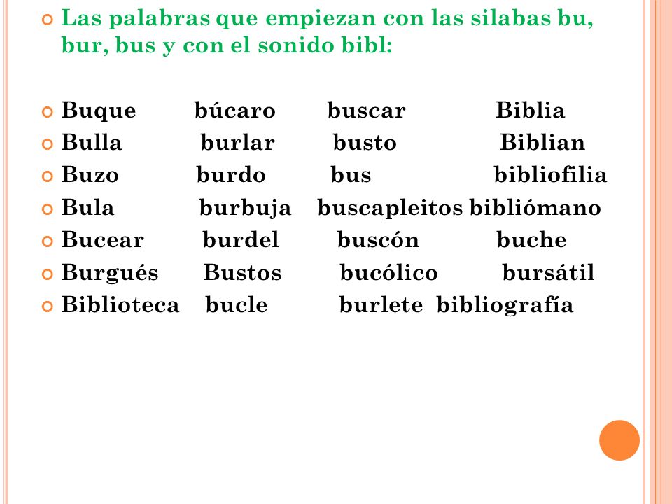 Las palabras que empiezan con las silabas bu, bur, bus y con el sonido bibl:
