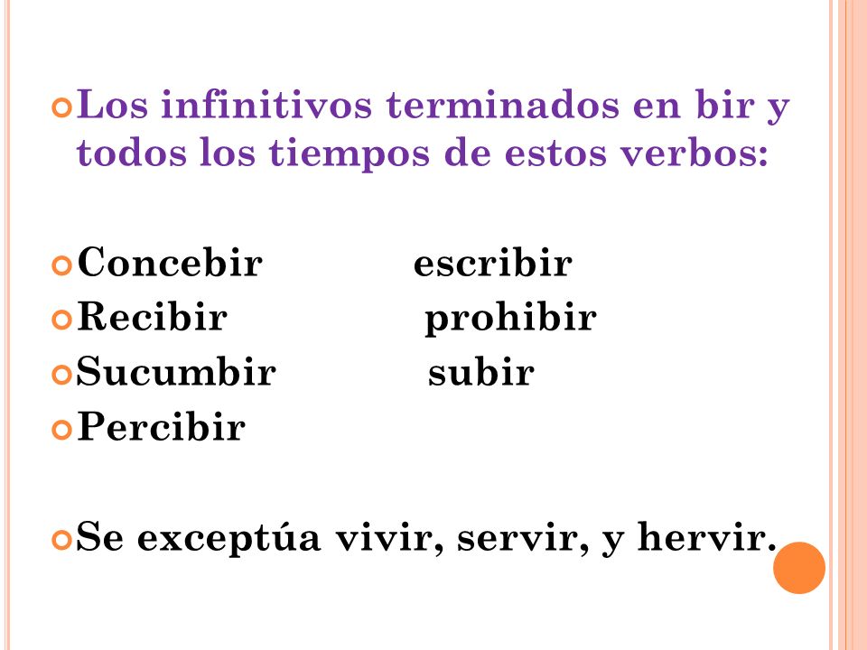 Los infinitivos terminados en bir y todos los tiempos de estos verbos: