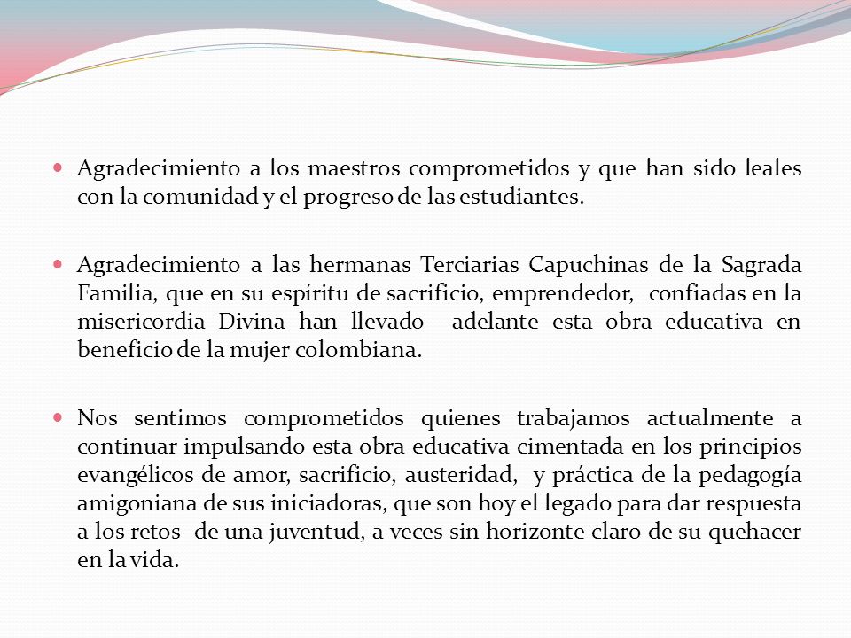 Agradecimiento a los maestros comprometidos y que han sido leales con la comunidad y el progreso de las estudiantes.