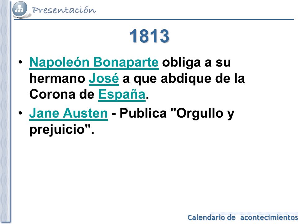 1813 Napoleón Bonaparte obliga a su hermano José a que abdique de la Corona de España.