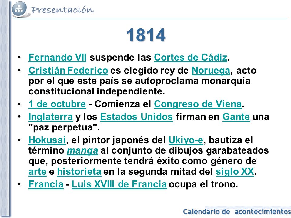 1814 Fernando VII suspende las Cortes de Cádiz.