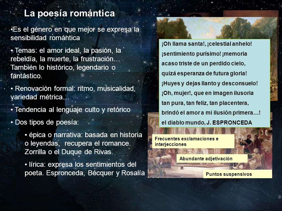 La poesía romántica Es el género en que mejor se expresa la sensibilidad romántica.