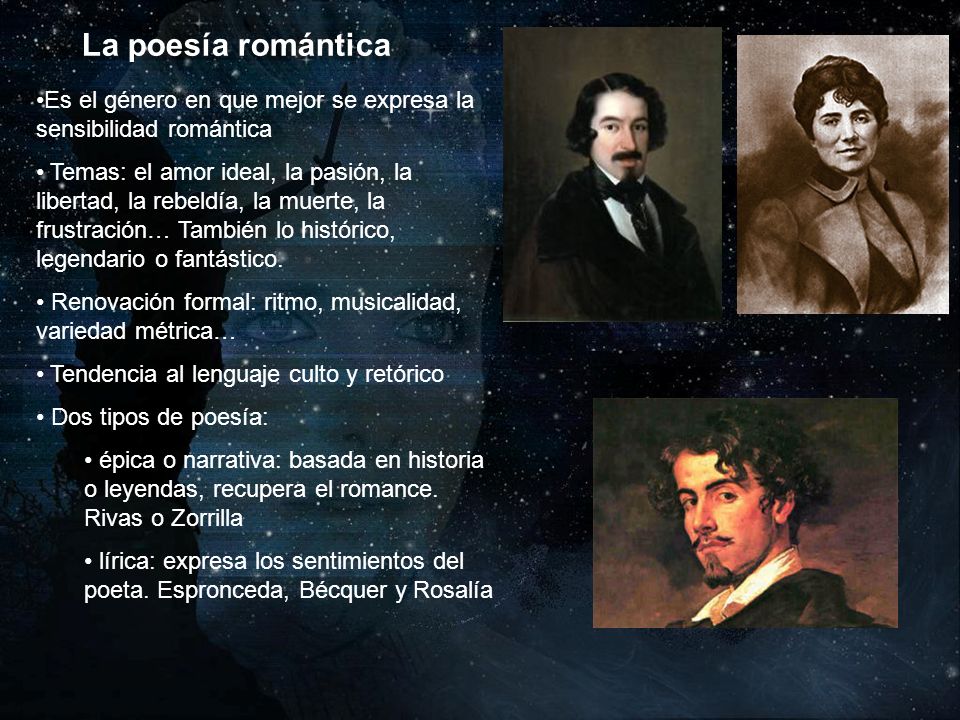 La poesía romántica Es el género en que mejor se expresa la sensibilidad romántica.