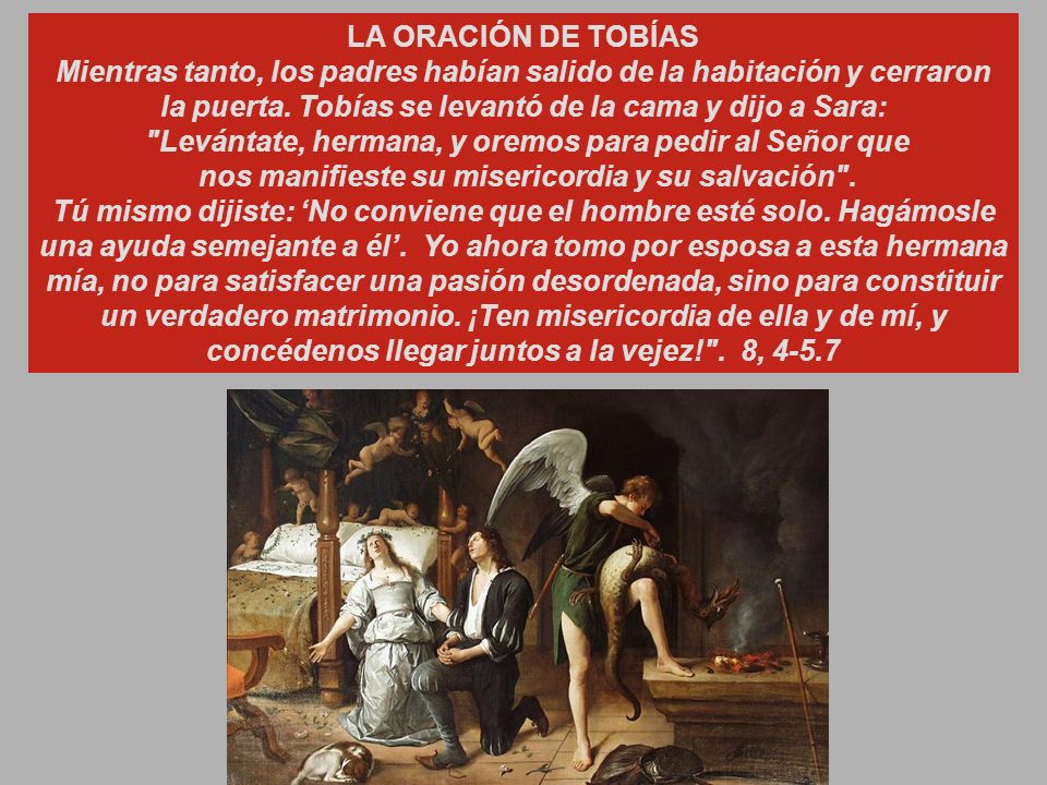 la puerta. Tobías se levantó de la cama y dijo a Sara: