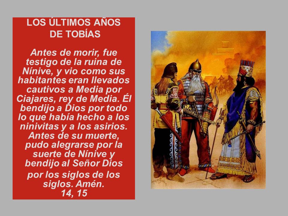 por los siglos de los siglos. Amén. 14, 15