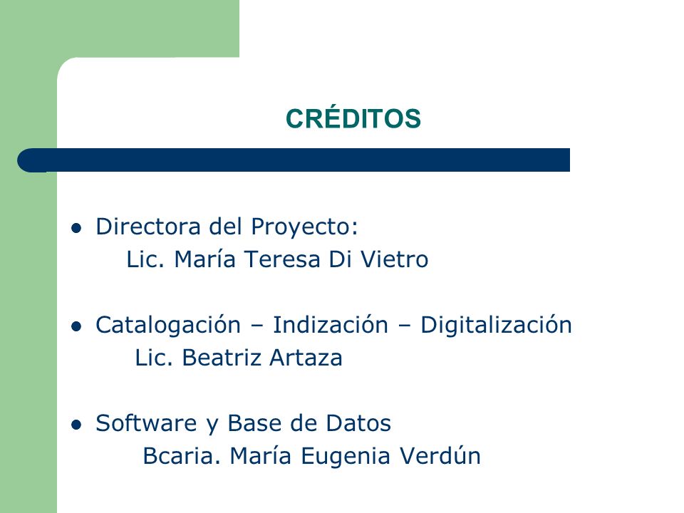 CRÉDITOS Directora del Proyecto: Lic. María Teresa Di Vietro