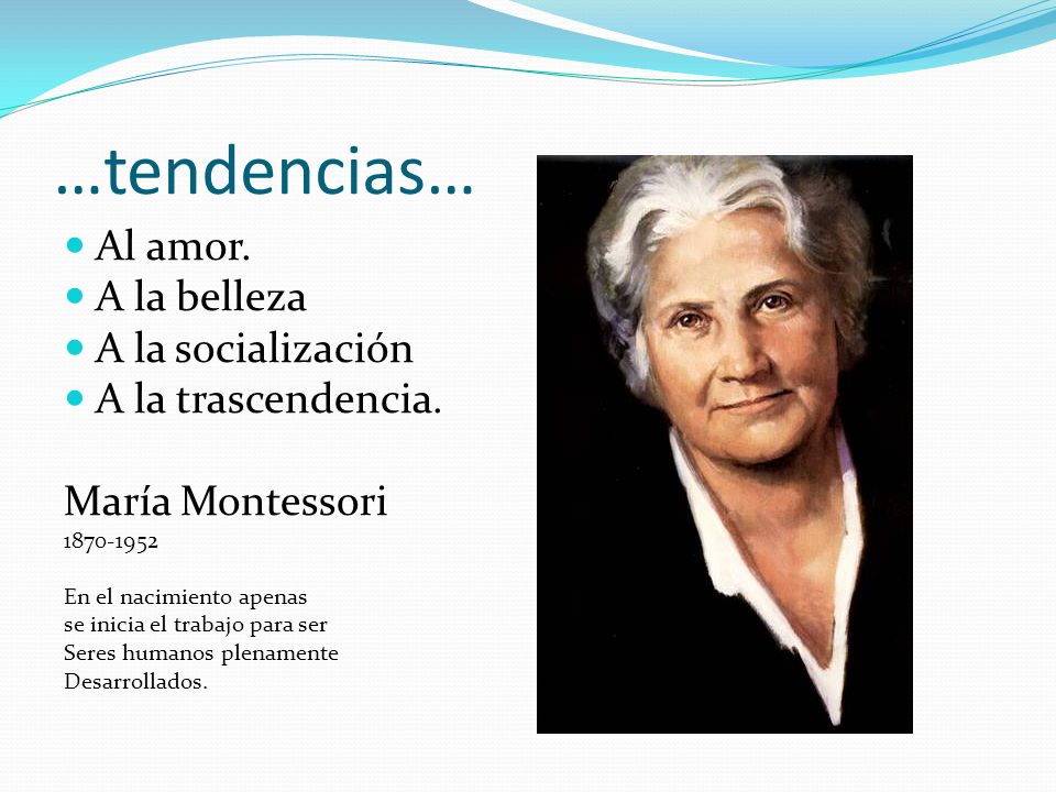 …tendencias… Al amor. A la belleza A la socialización