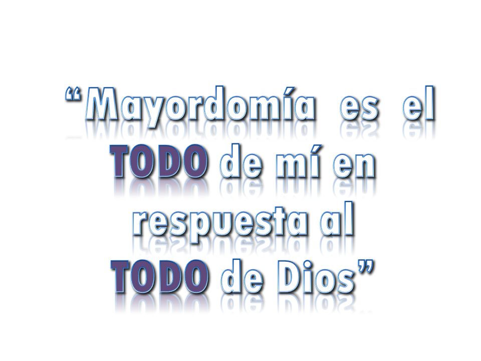Mayordomía es el TODO de mí en respuesta al