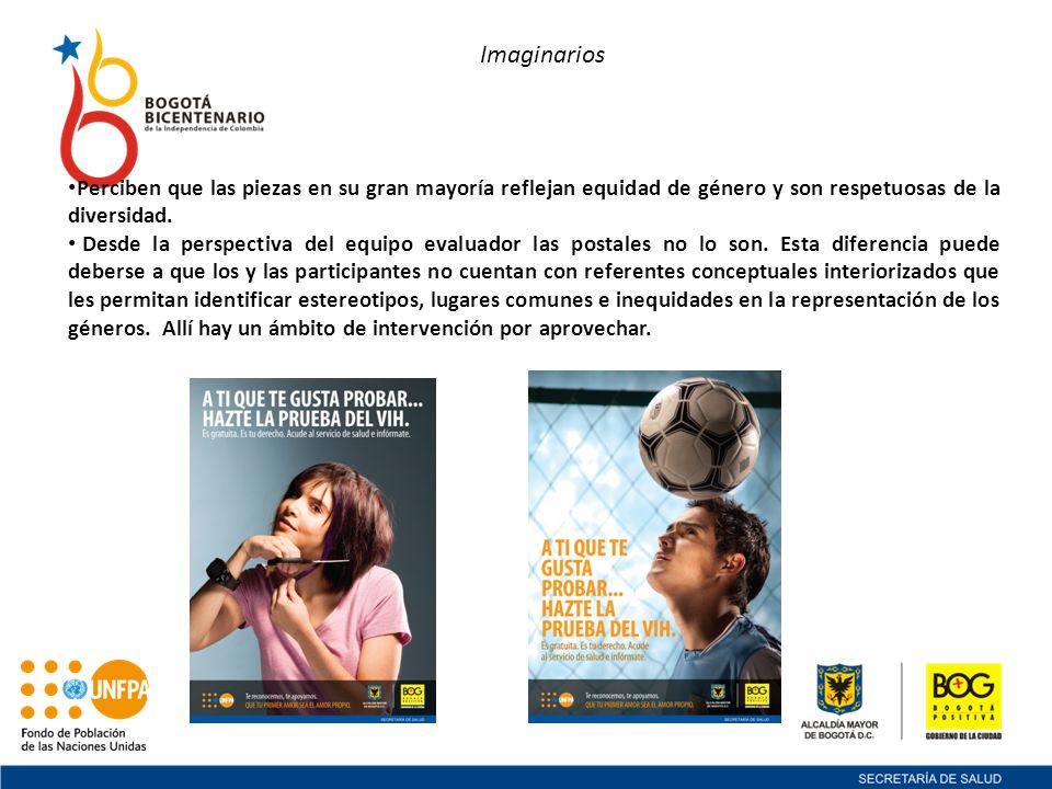 Imaginarios Perciben que las piezas en su gran mayoría reflejan equidad de género y son respetuosas de la diversidad.