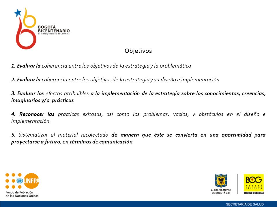 Objetivos 1. Evaluar la coherencia entre los objetivos de la estrategia y la problemática.