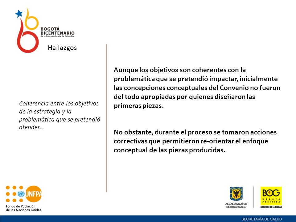 Hallazgos Coherencia entre los objetivos de la estrategia y la problemática que se pretendió atender…
