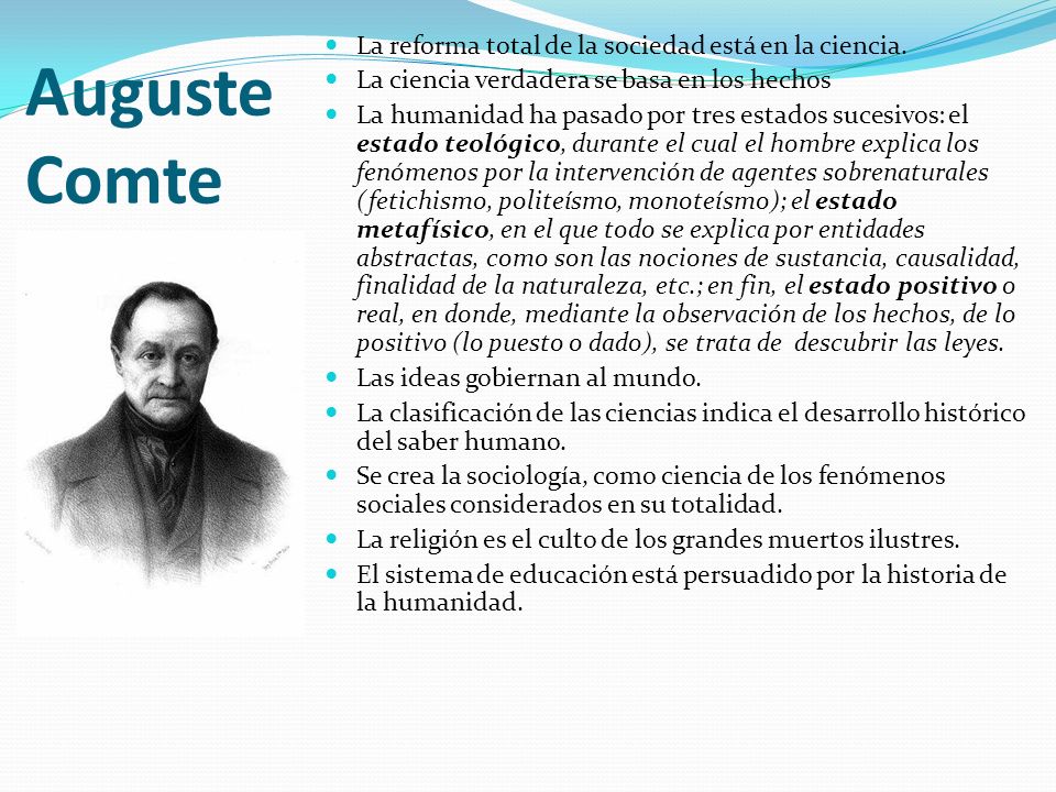 Auguste Comte La reforma total de la sociedad está en la ciencia.