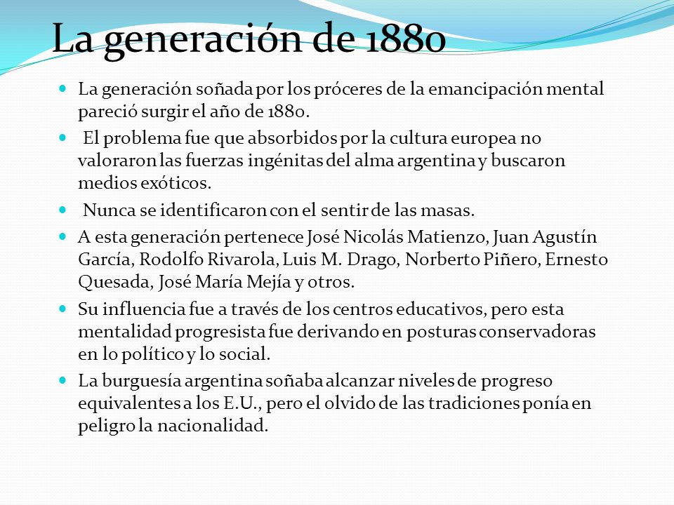 La generación de 1880 La generación soñada por los próceres de la emancipación mental pareció surgir el año de