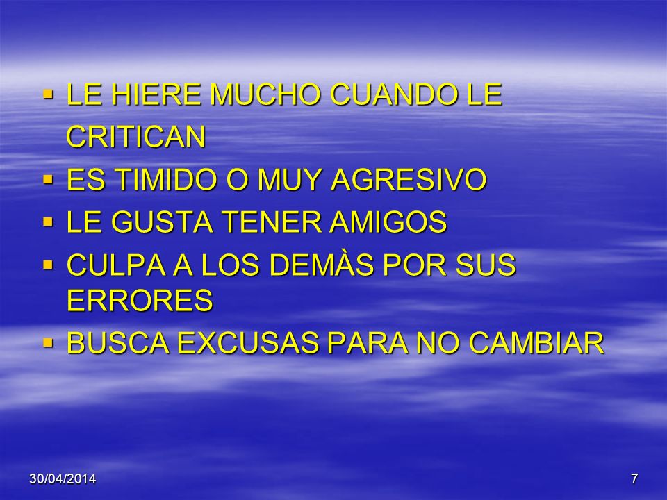 LE HIERE MUCHO CUANDO LE CRITICAN ES TIMIDO O MUY AGRESIVO