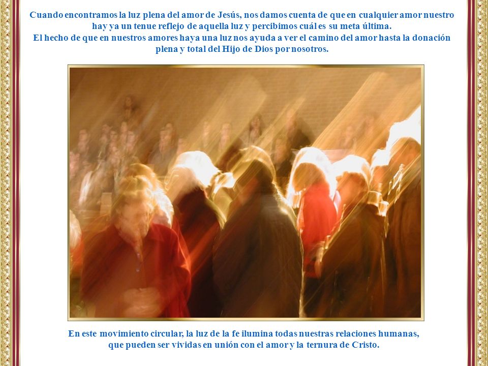 que pueden ser vividas en unión con el amor y la ternura de Cristo.