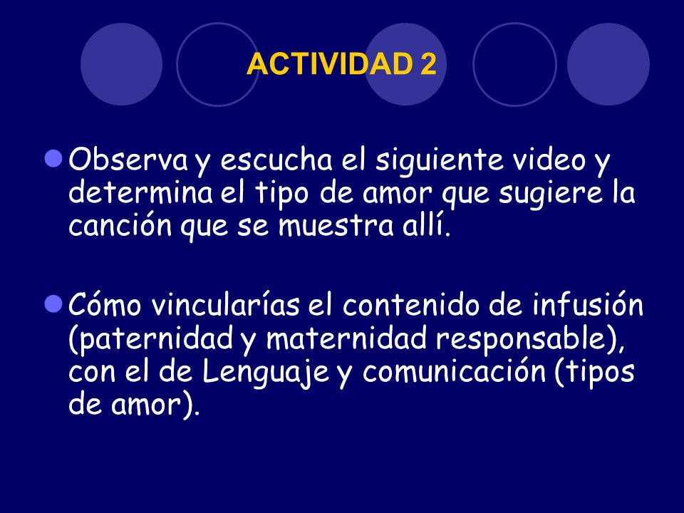 ACTIVIDAD 2 Observa y escucha el siguiente video y determina el tipo de amor que sugiere la canción que se muestra allí.