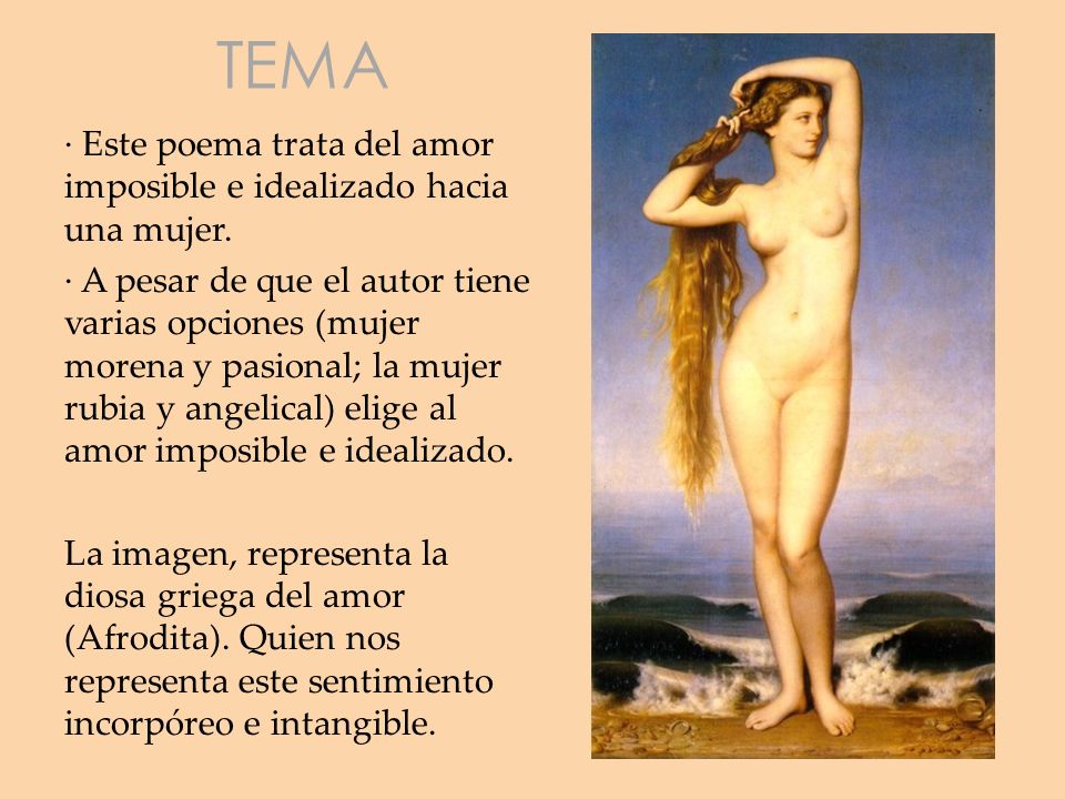 TEMA · Este poema trata del amor imposible e idealizado hacia una mujer.