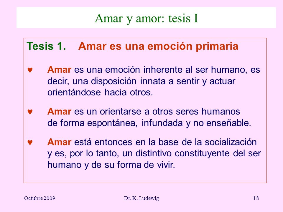 Amar y amor: tesis I Tesis 1. Amar es una emoción primaria
