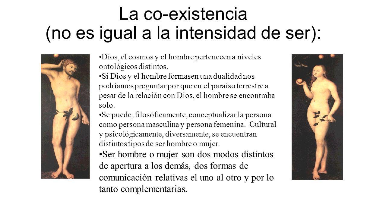 La co-existencia (no es igual a la intensidad de ser):