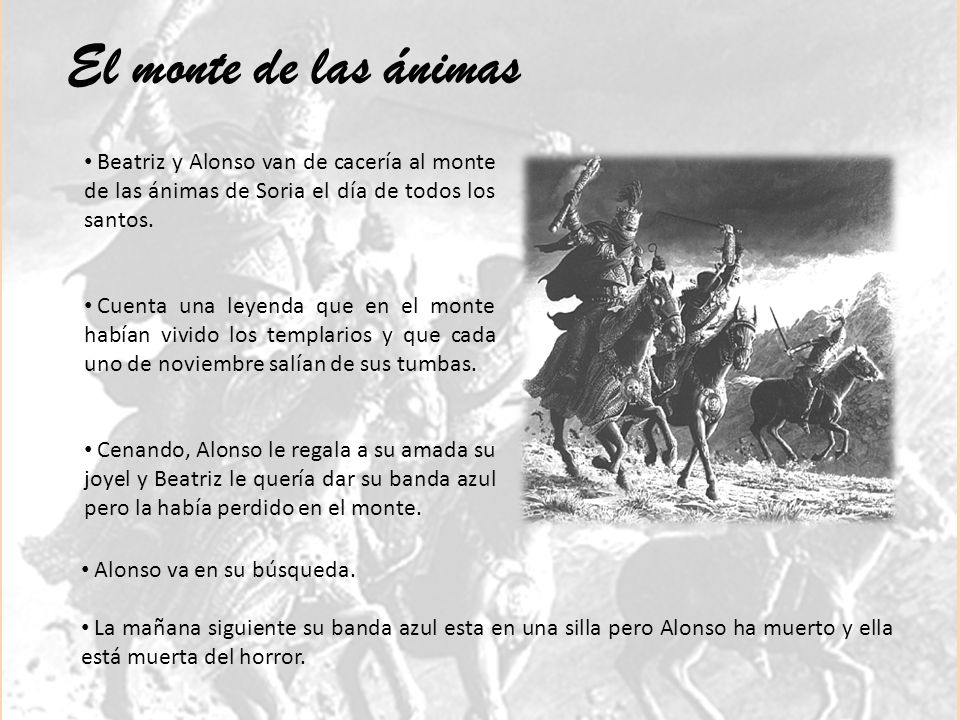 El monte de las ánimas Beatriz y Alonso van de cacería al monte de las ánimas de Soria el día de todos los santos.