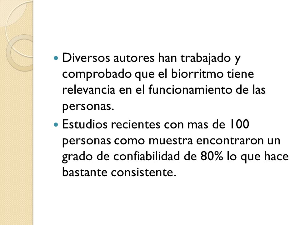 Diversos autores han trabajado y comprobado que el biorritmo tiene relevancia en el funcionamiento de las personas.