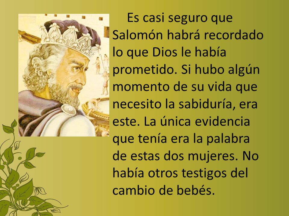 Es casi seguro que Salomón habrá recordado lo que Dios le había prometido.