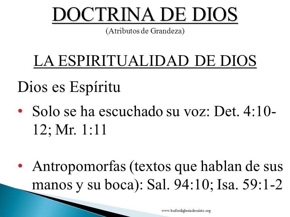 DOCTRINA DE DIOS LA ESPIRITUALIDAD DE DIOS Dios es Espíritu