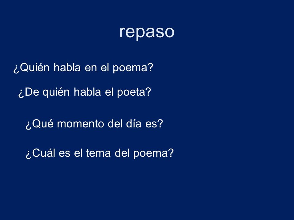 repaso ¿Quién habla en el poema ¿De quién habla el poeta