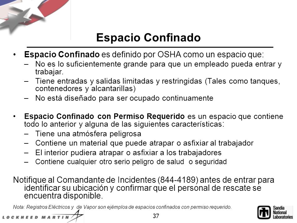 Espacio Confinado Espacio Confinado es definido por OSHA como un espacio que: