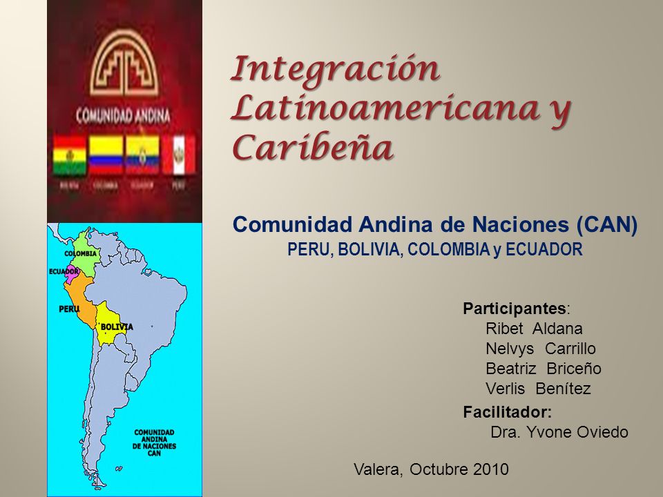 Comunidad Andina de Naciones (CAN) PERU, BOLIVIA, COLOMBIA y ECUADOR