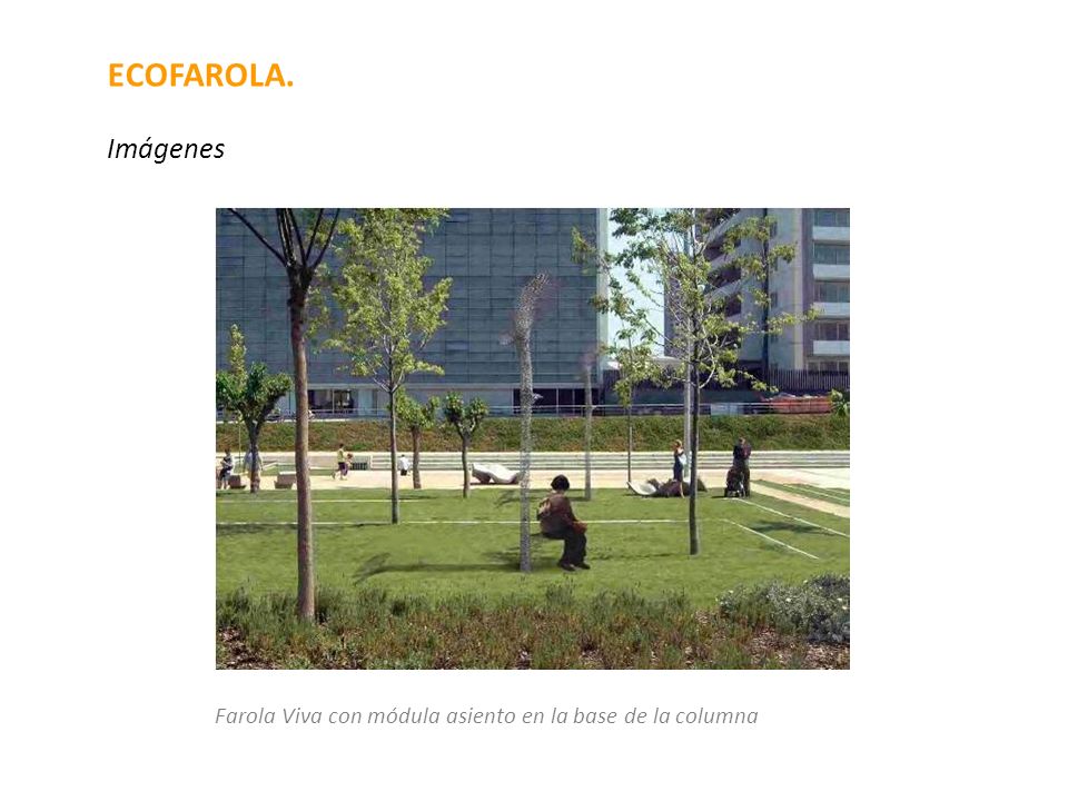 ECOFAROLA. Imágenes Farola Viva con módula asiento en la base de la columna