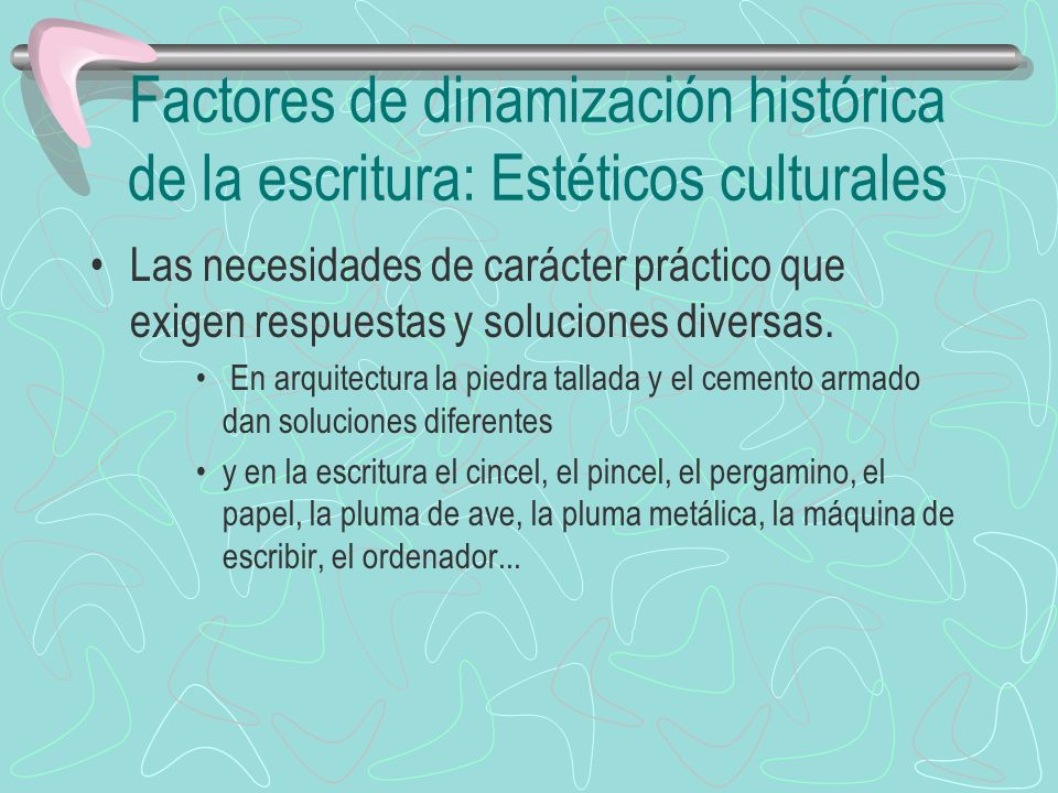Factores de dinamización histórica de la escritura: Estéticos culturales