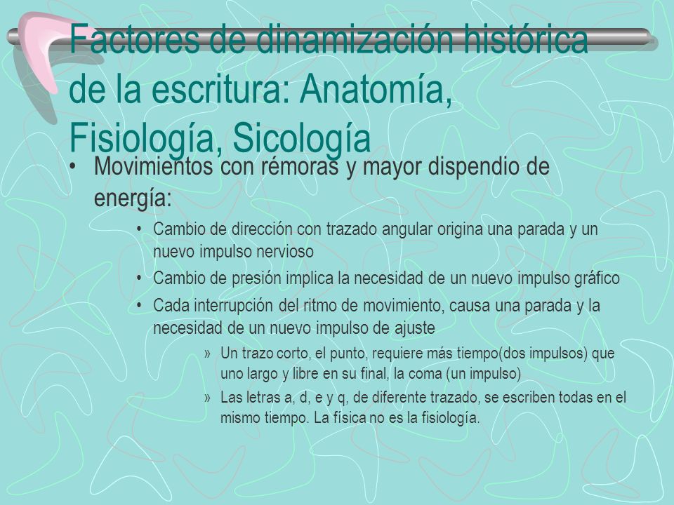 Factores de dinamización histórica de la escritura: Anatomía, Fisiología, Sicología