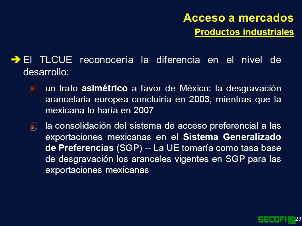 Acceso a mercados Productos industriales. El TLCUE reconocería la diferencia en el nivel de desarrollo: