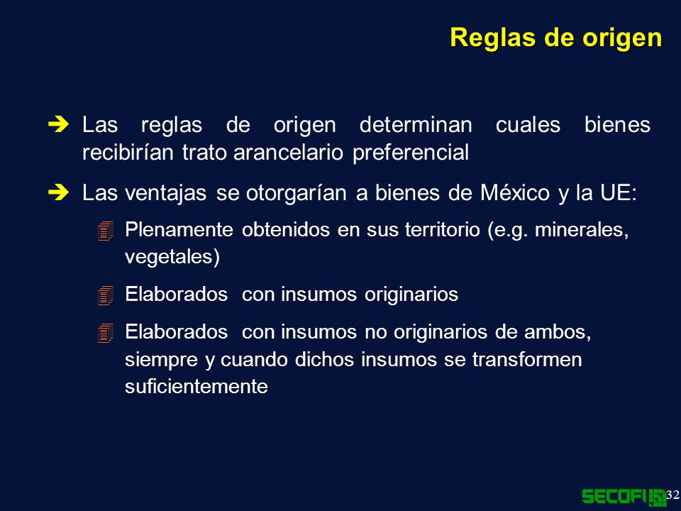 Reglas de origen Las reglas de origen determinan cuales bienes recibirían trato arancelario preferencial.