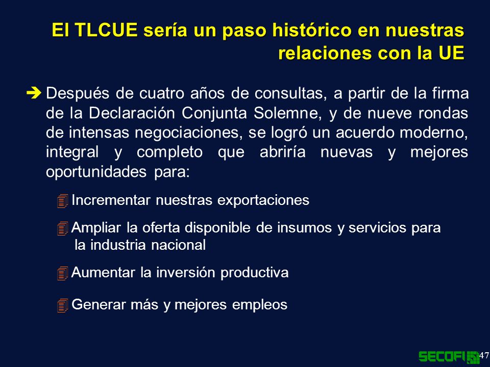 El TLCUE sería un paso histórico en nuestras relaciones con la UE